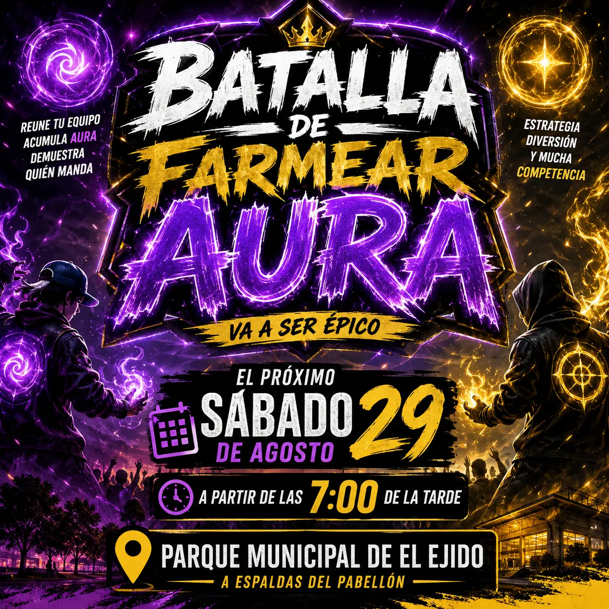 Cartel de la batalla de farmear aura en El Ejido: sábado 29 de agosto, a partir de las 7:00 de la tarde, en el Parque Municipal de El Ejido, a espaldas del pabellón.
